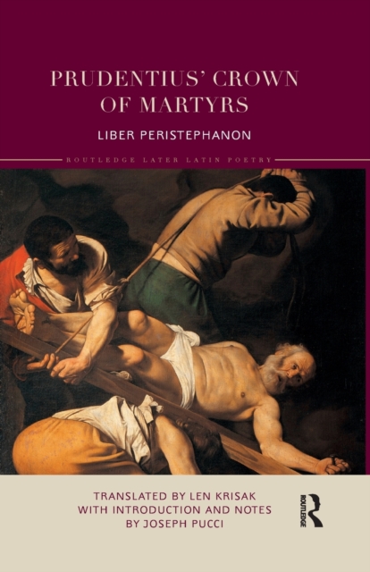 Prudentius’ Crown of Martyrs : Liber Peristephanon, Paperback / softback Book
