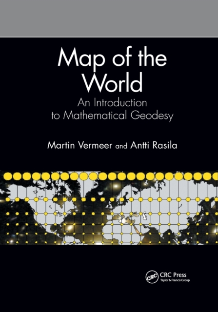 Map of the World : An Introduction to Mathematical Geodesy, Paperback / softback Book