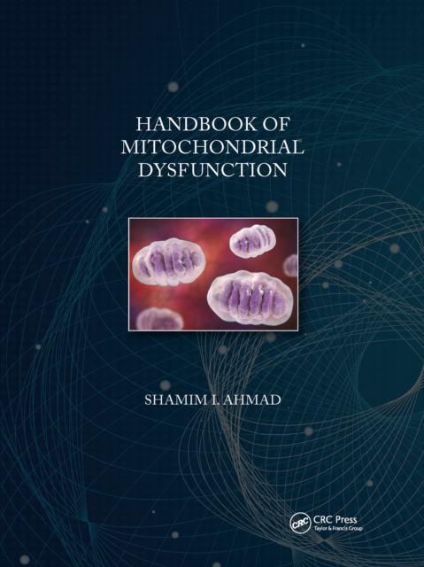 Handbook of Mitochondrial Dysfunction, Paperback / softback Book