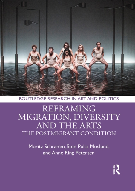 Reframing Migration, Diversity and the Arts : The Postmigrant Condition, Paperback / softback Book