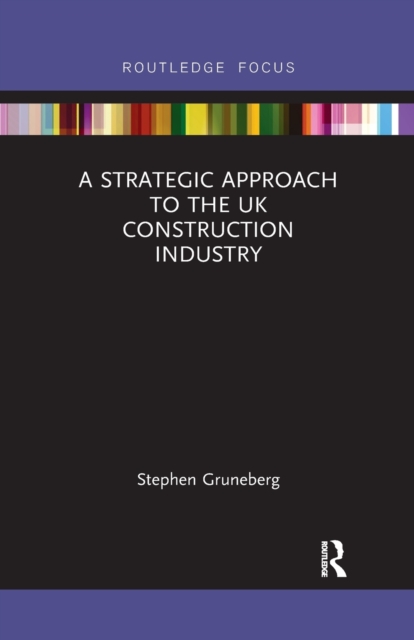 A Strategic Approach to the UK Construction Industry, Paperback / softback Book