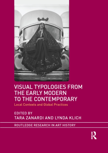 Visual Typologies from the Early Modern to the Contemporary : Local Contexts and Global Practices, Paperback / softback Book