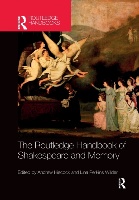The Routledge Handbook of Shakespeare and Memory, Paperback / softback Book
