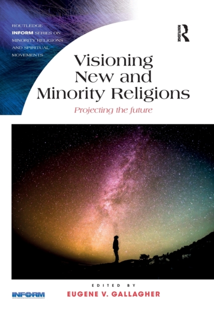 Visioning New and Minority Religions : Projecting the future, Paperback / softback Book