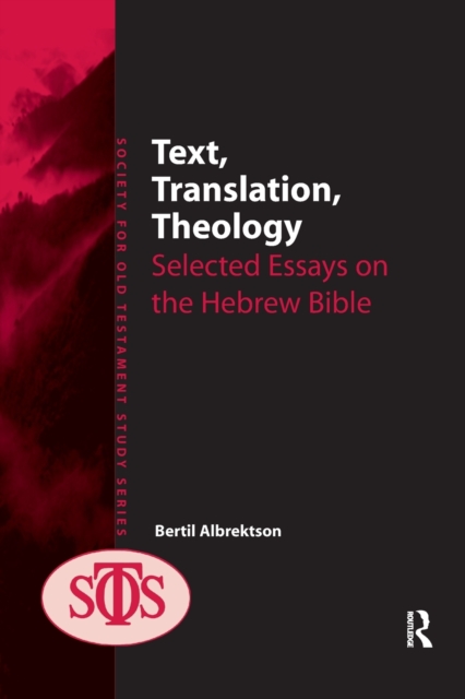 Text, Translation, Theology : Selected Essays on the Hebrew Bible, Paperback / softback Book