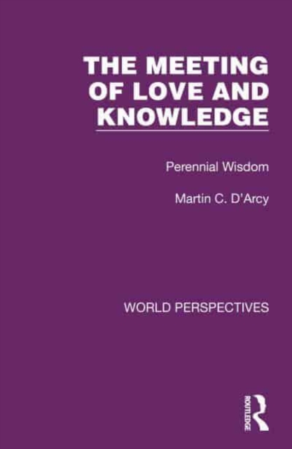 The Meeting of Love and Knowledge : Perennial Wisdom, Hardback Book