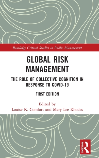 Global Risk Management : The Role of Collective Cognition in Response to COVID-19, Hardback Book