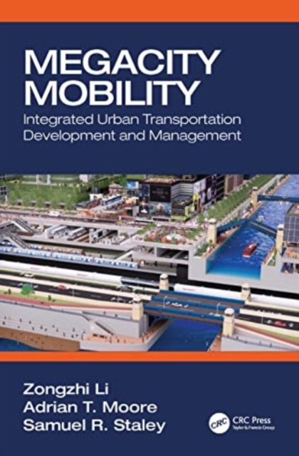 Megacity Mobility : Integrated Urban Transportation Development and Management, Paperback / softback Book