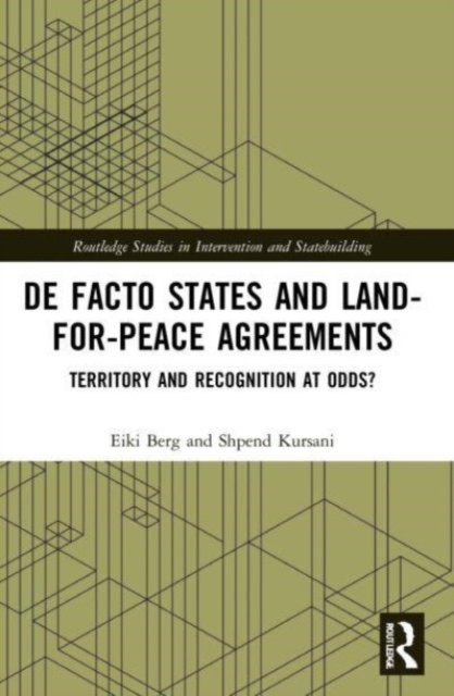 De Facto States and Land-for-Peace Agreements : Territory and Recognition at Odds?, Paperback / softback Book