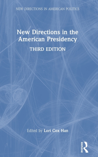 New Directions in the American Presidency, Hardback Book