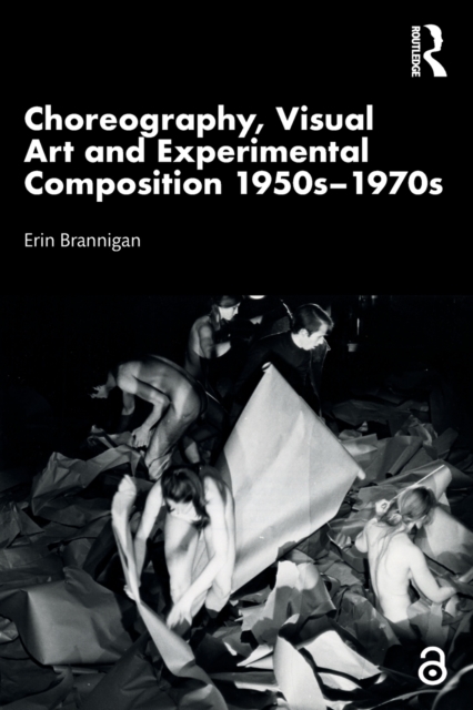 Choreography, Visual Art and Experimental Composition 1950s–1970s, Paperback / softback Book