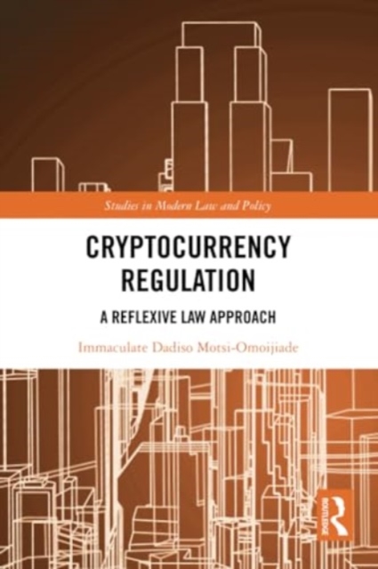 Cryptocurrency Regulation : A Reflexive Law Approach, Paperback / softback Book