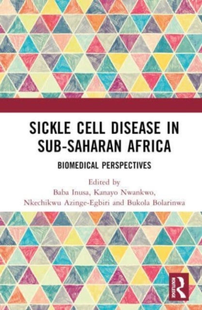 Sickle Cell Disease in Sub-Saharan Africa : Biomedical Perspectives, Hardback Book