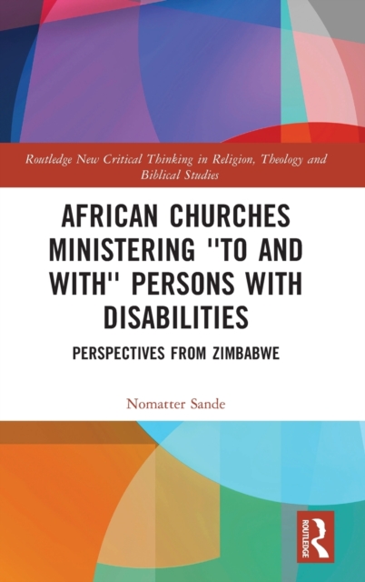 African Churches Ministering 'to and with' Persons with Disabilities : Perspectives from Zimbabwe, Hardback Book