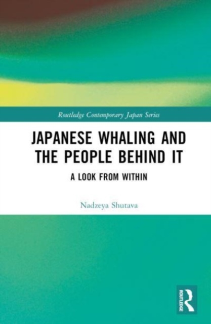 Japanese Whaling and the People Behind It : A Look from Within, Hardback Book