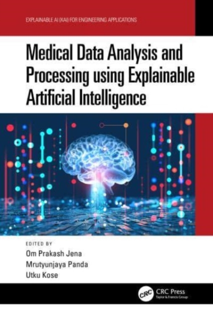 Medical Data Analysis and Processing using Explainable Artificial Intelligence, Hardback Book