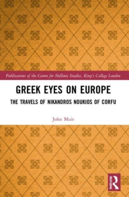 Greek Eyes on Europe : The Travels of Nikandros Noukios of Corfu, Paperback / softback Book