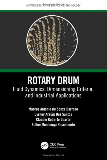 Rotary Drum : Fluid Dynamics, Dimensioning Criteria, and Industrial Applications, Hardback Book