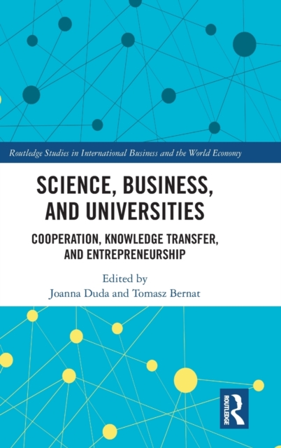Science, Business and Universities : Cooperation, Knowledge Transfer and Entrepreneurship, Hardback Book