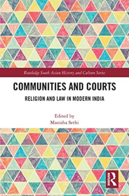 Communities and Courts : Religion and Law in Modern India, Paperback / softback Book