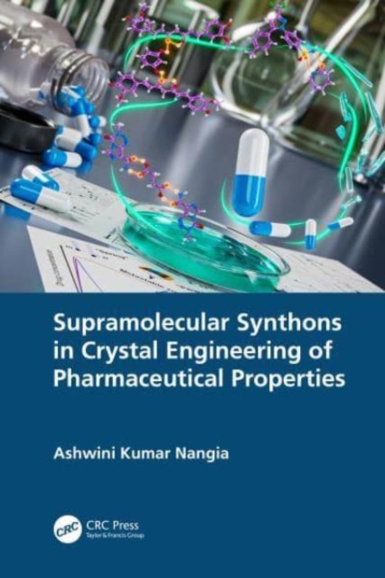 Supramolecular Synthons in Crystal Engineering of Pharmaceutical Properties, Hardback Book