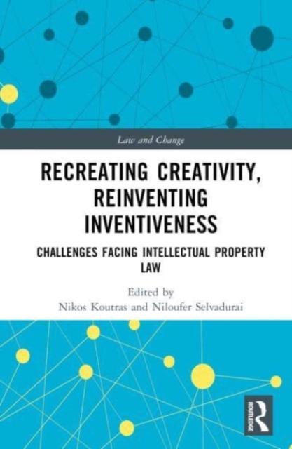 Recreating Creativity, Reinventing Inventiveness : AI and Intellectual Property Law, Hardback Book
