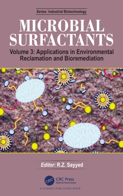 Microbial Surfactants : Volume 3: Applications in Environmental Reclamation and Bioremediation, Hardback Book