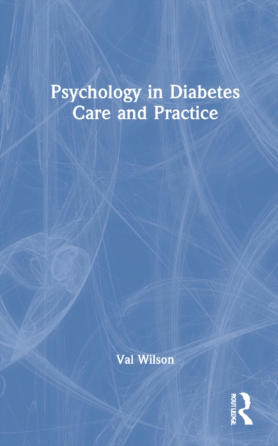 Psychology in Diabetes Care and Practice, Hardback Book