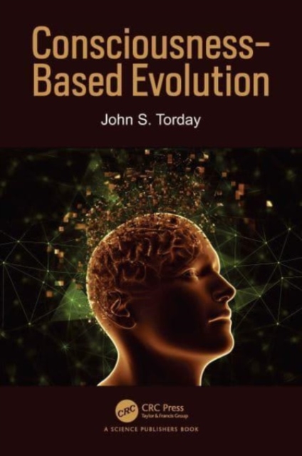 Consciousness-Based Evolution, Hardback Book