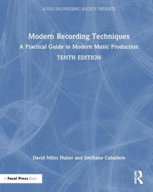Modern Recording Techniques : A Practical Guide to Modern Music Production, Hardback Book