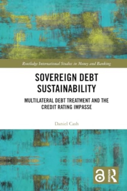 Sovereign Debt Sustainability : Multilateral Debt Treatment and the Credit Rating Impasse, Paperback / softback Book