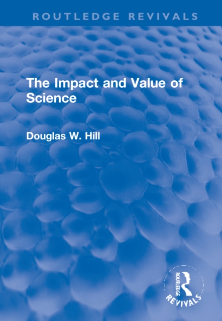 The Impact and Value of Science, Hardback Book