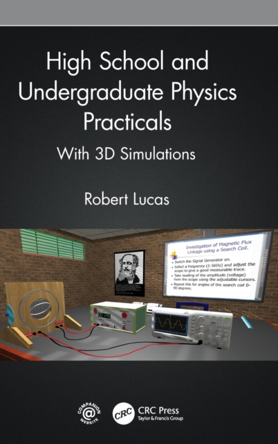 High School and Undergraduate Physics Practicals : With 3D Simulations, Hardback Book