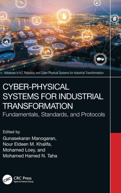 Cyber-Physical Systems for Industrial Transformation : Fundamentals, Standards, and Protocols, Hardback Book