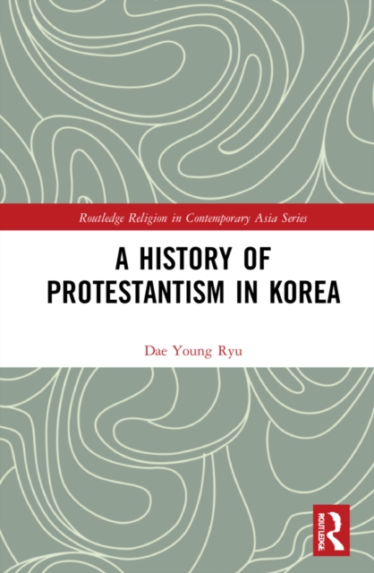 A History of Protestantism in Korea, Hardback Book