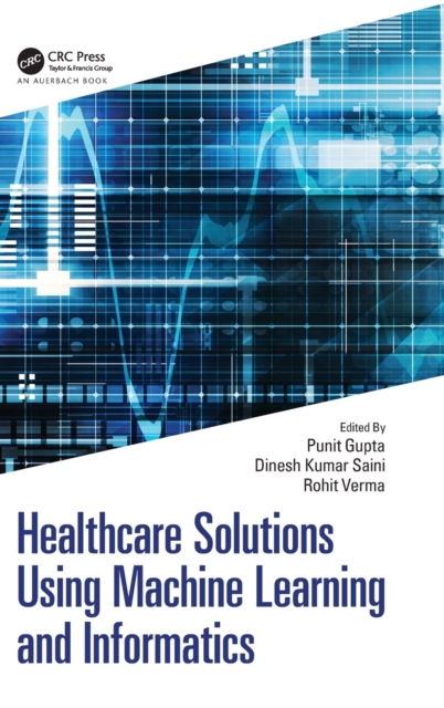 Healthcare Solutions Using Machine Learning and Informatics, Hardback Book