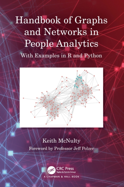 Handbook of Graphs and Networks in People Analytics : With Examples in R and Python, Paperback / softback Book