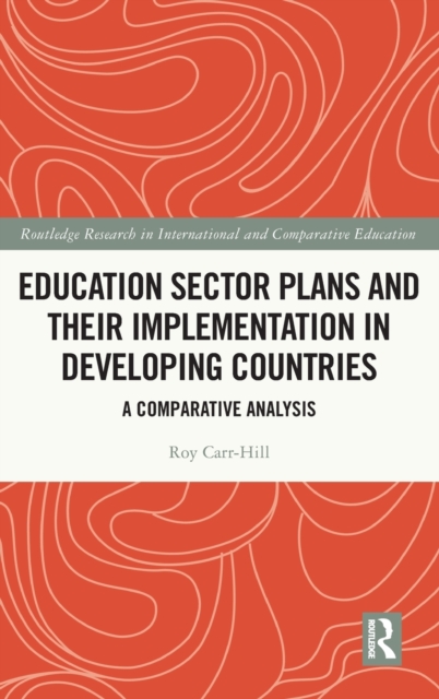 Education Sector Plans and their Implementation in Developing Countries : A Comparative Analysis, Hardback Book