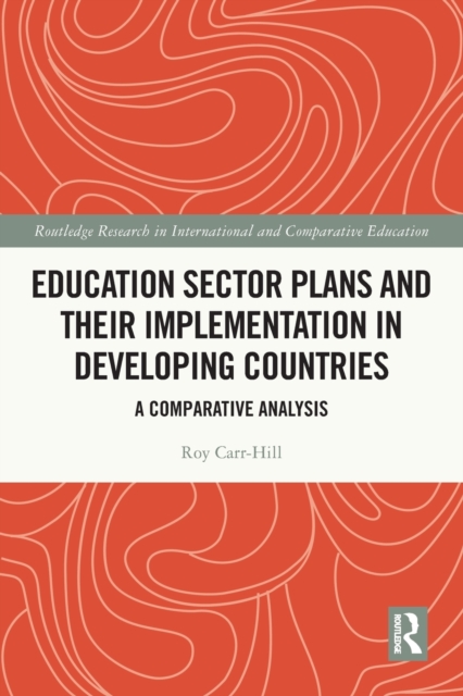 Education Sector Plans and their Implementation in Developing Countries : A Comparative Analysis, Paperback / softback Book