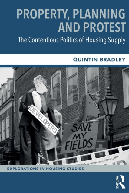 Property, Planning and Protest: The Contentious Politics of Housing Supply, Paperback / softback Book
