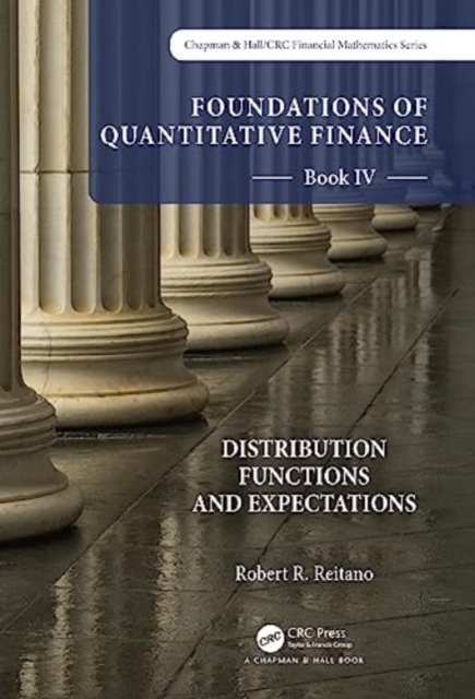 Foundations of Quantitative Finance Book IV: Distribution Functions and Expectations, Paperback / softback Book