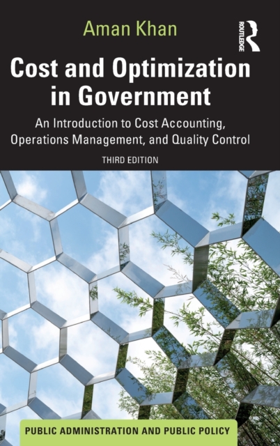 Cost and Optimization in Government : An Introduction to Cost Accounting, Operations Management, and Quality Control, Hardback Book