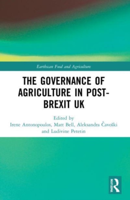 The Governance of Agriculture in Post-Brexit UK, Paperback / softback Book
