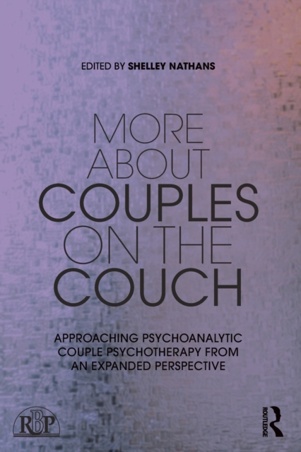 More About Couples on the Couch : Approaching Psychoanalytic Couple Psychotherapy from an Expanded Perspective, Paperback / softback Book