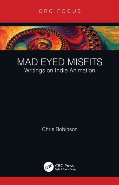 Mad Eyed Misfits : Writings on Indie Animation, Paperback / softback Book