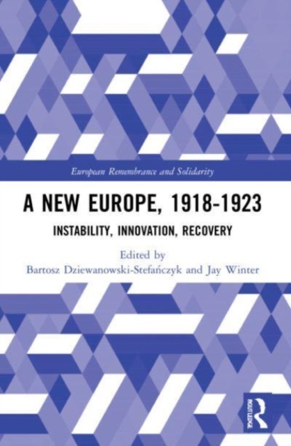 A New Europe, 1918-1923 : Instability, Innovation, Recovery, Paperback / softback Book