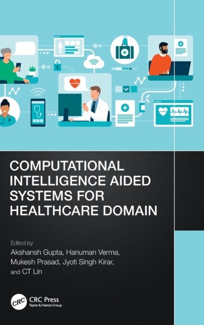 Computational Intelligence Aided Systems for Healthcare Domain, Hardback Book