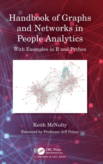Handbook of Graphs and Networks in People Analytics : With Examples in R and Python, Hardback Book