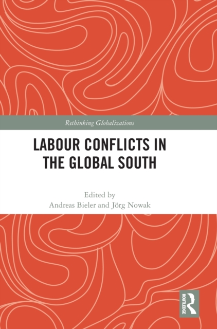 Labour Conflicts in the Global South, Hardback Book