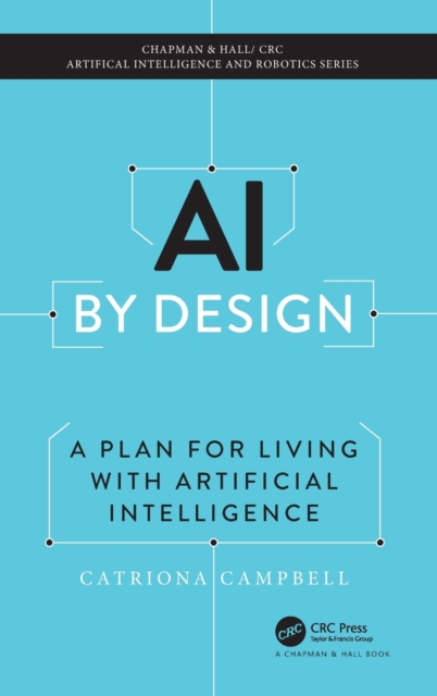 AI by Design : A Plan for Living with Artificial Intelligence, Hardback Book